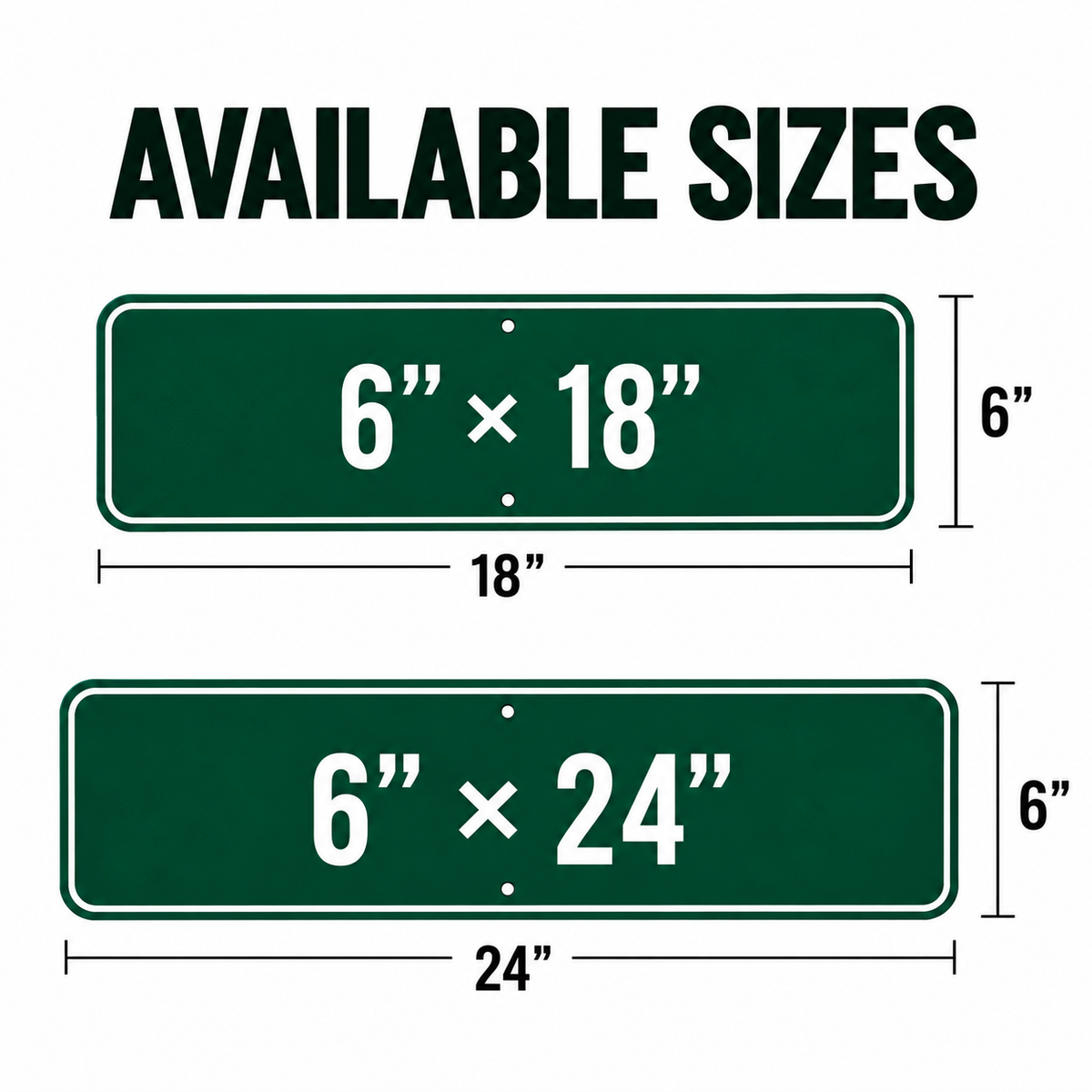 Custom aluminum sign available in 6 x 18 and 6 x 24 inch sizes